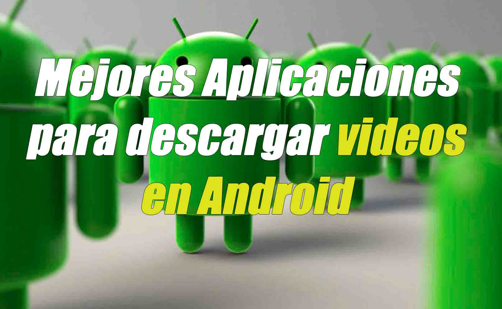 Mejores Aplicaciones para descargar videos en Android