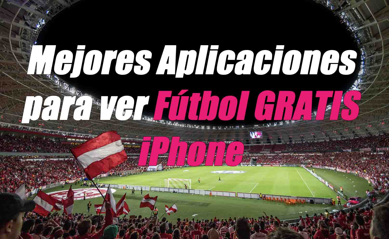 Mejores aplicaciones para ver futbol gratis iPhone