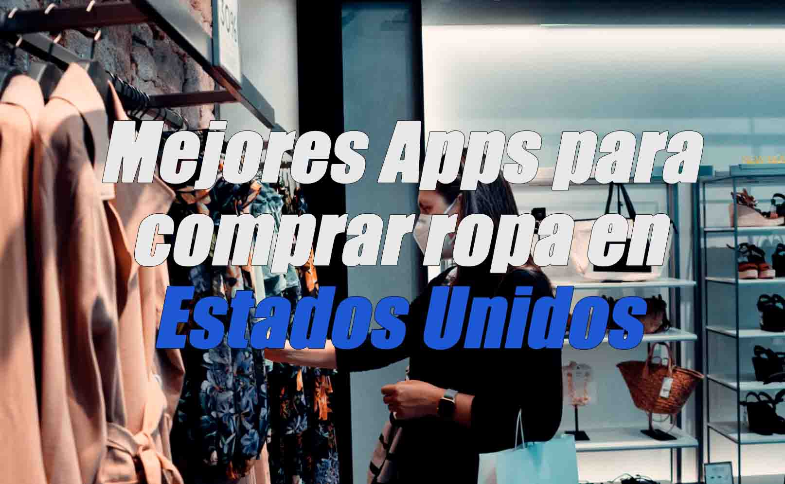 15 Apps comprar ropa en Unidos | TOP