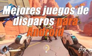 10 Mejores juegos de disparo para Android y sin internet